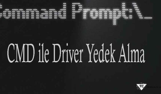 CMD ile Driver Yedek Alma