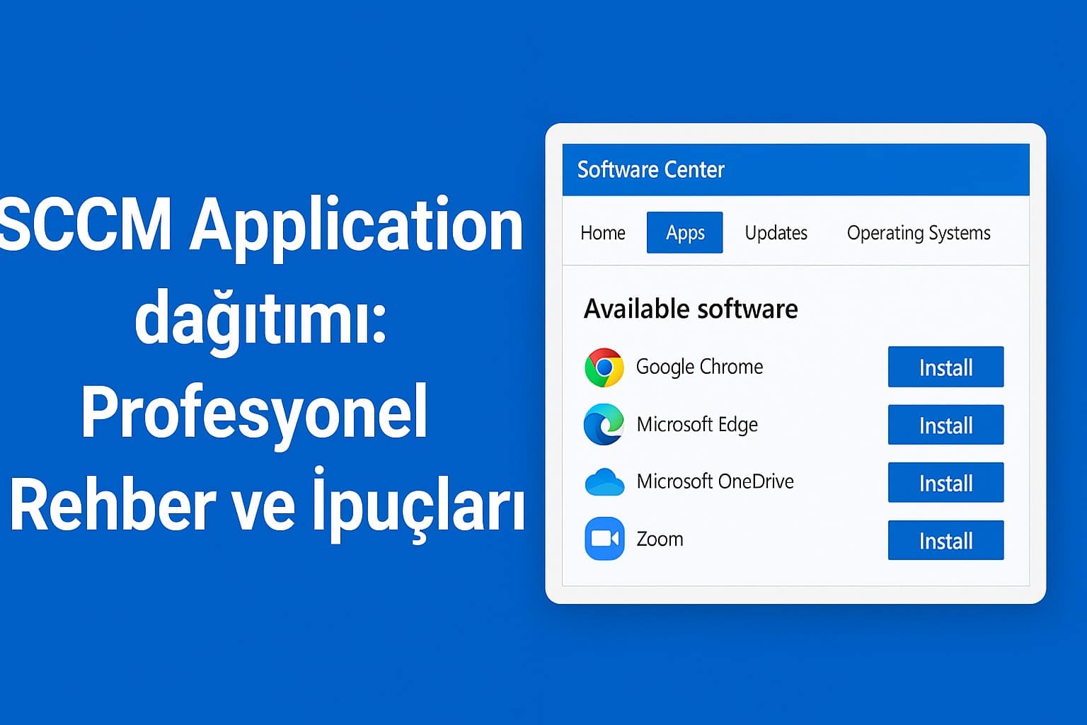 SCCM Uygulama Dağıtımı ve İpuçları